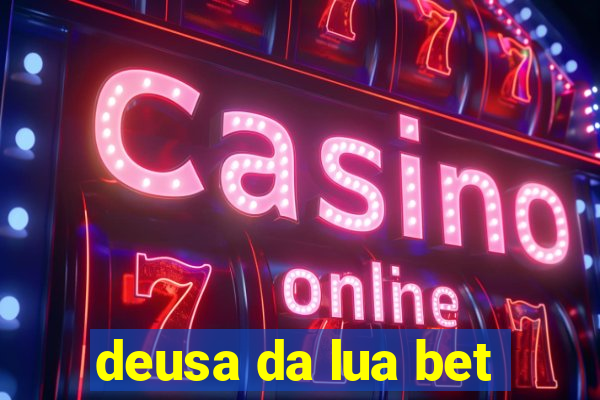 deusa da lua bet